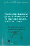 Steins Bisschop, B.T.M. - Bescherming tegen niet geïnviteerde overnames en ongewenst aandeelhoudersactivisme.Rede