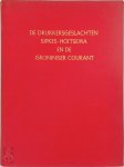 Dr. C. Hoitsema - De Drukkersgeslachten Sipkes-Hoitsema en de Groninger Courant. Bijdrage tot de kennis en ontwikkeling van het Noorden van ons land, etc. [With illustrations.].
