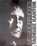 Kantor, Tadeusz - Métamorphoses