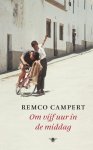 Remco Campert 10976 - Om vijf uur in de middag