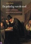 Annet Mooij - De polsslag van de stad 350 jaar academische geneeskunde in Amsterdam