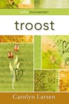 Carolyn Larsen - Stille momenten / Troost / Stille momenten
