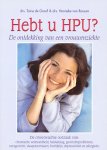 Graaf ,  Toine  de  & Hanneke van Rossum . [ isbn 9789075690149 ] - Hebt u HPU ?  ( De ontdekking van een vrouwenziekte : de onverwachte oorzaak van: chronische vermoeidheid, huiduitslag, gewrichtsproblemen, overgewicht, slaapstoornissen, hoofdpijn, depressiviteit en allergieen . )