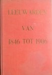 Visscher, R. - Leeuwarden Van 1846 tot 1906
