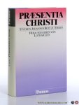 Lies, Lothar (ed.) / Johannes Betz. - Praesentia Christi. Festschrift Johannes Betz zum 70. Geburtstag dargebracht von Kollegen, Freunden, Schülern.