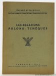 Lypacewicz, Waclaw. - Les relations Polono - Tcheques.