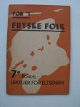 RED.- - For `t Fryske Folk. Lektuer for Eltsenien. Deel 7.