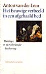 Lem, A. van der - Het Eeuwige verbeeld in een afgehaald bed / Huizinga en de Nederlandse beschaving
