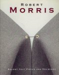 MORRIS, Robert - Silke BOERMA & Angela LAUTENBACH [Red.] - Robert Morris - Recent Felt Pieces and Drawings.