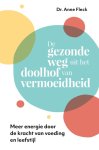Anne Fleck - De gezonde weg uit het doolhof van vermoeidheid