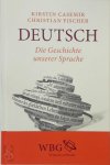 Kirstin Casemir, Christian Fischer - Deutsch - Die Geschichte unserer Sprache