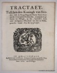 ROSENHANE, SCHERING, SLINGELANDT, G. VAN (et al), - Tractaet, tusschen den Koningh van Sweden, ende de Hooge Mogende Heeren Staten Generael der Vereenighde Nederlanden, aengegaen en geslooten tot Elbingh, op den 1/11 September anno 1656. Midtsgaders d'elucidatie van dien tot Helsingneur den 20 ...