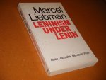 Liebman, Marcel. - Leninism under Lenin.