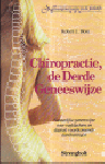 Blom , Robert . J . - Chiropractie  ,  de  Derde  Geneeswijze ...  ( Natuurlijke geneeswijze voor rugklachten en daaruit voortkomende aandoeningen ...  ) Geillustreerd .