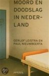 Leistra, Gerlof & Nieuwbeerta, Paul - Moord en doodslag in Nederland. 1992-2001 Leistra, Gerlof & Nieuwbeerta, Paul - Moord en doodslag in Nederland. 1992-2001