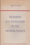 GEYL, Dr. P - Eenheid en tweeheid in de Nederlanden