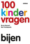 Bruno Remaut, Bart Vandepoele - 100 Kindervragen 10 - Bijen