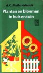 Muller-Idzerda, A.C. en Santen, Sita van - Planten en bloemen in huis en tuin