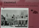 J. Emmerig - Zaanstad - Zeven Zaanse dorpen in oude ansichten