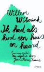 Willem Wilmink - Ik had als kind een huis en haard samengesteld en ingeleid door Jean Pierre Rawie