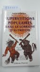 Jeanmaire, André und Guy Untereiner: - Superstitions populaires dans la Lorraine d'autrefois Jeanmaire, André und Guy Untereiner: - Superstitions populaires dans la Lorraine d'autrefois