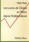 Majid, Majdi (ps. van Abraham Serfaty) - Les luttes de classe au Maroc depuis l' independance