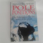 Snowman, Daniel - Pole Positions ; The Polar positions and the Future of the Planet