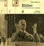 Bullock, Alan - HITLER ou les mécanismes de la tyrannie - 2 tomes (1: L'Ascension | 2: L'Apogée et la Chute)