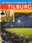 Doremalen,  enk van - De kleine geschiedenis van Tilburg deel 3 : Overal Willem II