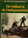 Hoek, K.A. van den, Preger, John, Mourik, W.L. van en Theo Benschop ..  met heel veel zwart - wit & kleuren Illustraties - De Soldaat in de Oorlogsmachine .. uit de serie van .. De Tweede Wereldoorlog .. De logistiek van het Amerikaanse leger