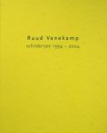 Venekamp, Ruud ; David Stroband; Harry Niehof; Reinoud Klazes; et al - Ruud Venekamp Schilderijen 1994-2004