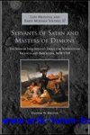 G. W. Knutsen; - Servants of Satan and Masters of Demons  The Spanish Inquisition's Trials for Superstition, Valencia and Barcelona, 1478-1700,