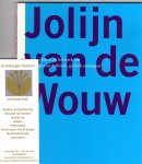 Wouw, Jolijn van de; Marijke Carasso-Kok; Carry van Lakerveld, e.a. - Een keuze uit het werk van Jolijn van de Wouw, grafisch ontwerper, 1942-2001