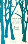 Roger Deakin 175303 - Wildwood A Journey Through Trees