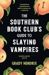 Grady Hendrix - (1) The Southern Bookclubís Guide To Slaying Vampires