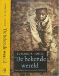 Jones, Edward P. Vertaald door Marian Lameris Omslagontwerp Mariska Cock - De bekende Wereld   Een meeslepende epos over een zwarte slavenhouder
