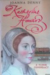 Denny, Joanna - Katherine Howard. A Tudor Conspiracy