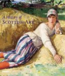 Bill Smith, Selina Skipwith - A History of Scottish Art