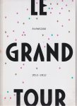 Creyghton, L.J.A.D., Duijnhoven, Serge R. et al - Le Grand Tour: Avans200 - 1812-2012 Creyghton, L.J.A.D., Duijnhoven, Serge R. et al - Le Grand Tour: Avans200 - 1812-2012