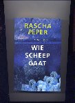 PEPER, RASCHA - Wie scheep gaat - roman