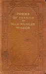 Wheeler Wilcox, Ella - Poems of Passion