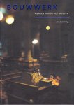 Banning, Jan - Bouwwerk. Mensen maken het museum.