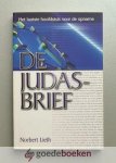 Lieth, Norbert - De Judasbrief --- Het laatste hoofdstuk voor de opname Lieth, Norbert - De Judasbrief --- Het laatste hoofdstuk voor de opname