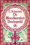 Scharten, Carel - De bloedkoralen doekspeld en andere korte vertellingen Scharten, Carel - De bloedkoralen doekspeld en andere korte vertellingen