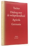 TACITUS, C. CORNELIUS - Dialoog over de welsprekendheid. Agricola. Germnia. Vertaald, ingeleid en van aantekeningen voorzien door J.W. Meijer.