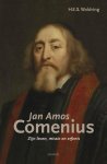 H.E.S. Woldring - Jan Amos Comenius zijn leven, missie en erfenis