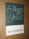 Schroten, dr. H. - Mozes en Jezus