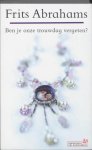 F. Abrahams - Ben Je Onze Trouwdag Vergeten?
