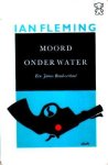 Fleming, Ian - Moord onder water