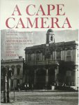Arthur Elliott - A Cape Camera The architectural beauty of the old Cape : Photographs from the Arthur Elliott Collection in the Cape